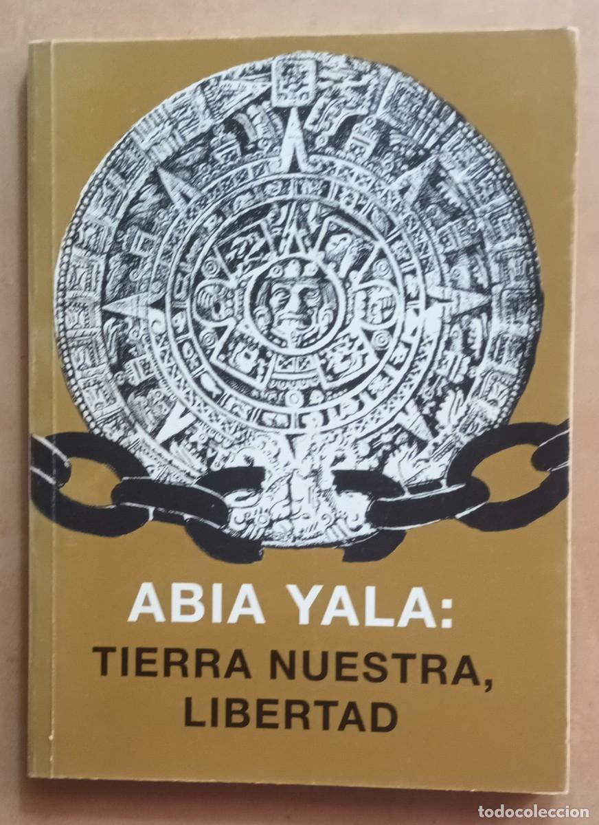 B&uuml;cher: ABIA AYALA: TIERRA NUESTRA, LIBERTAD - QUETZAL, TARRAGONA - 1992