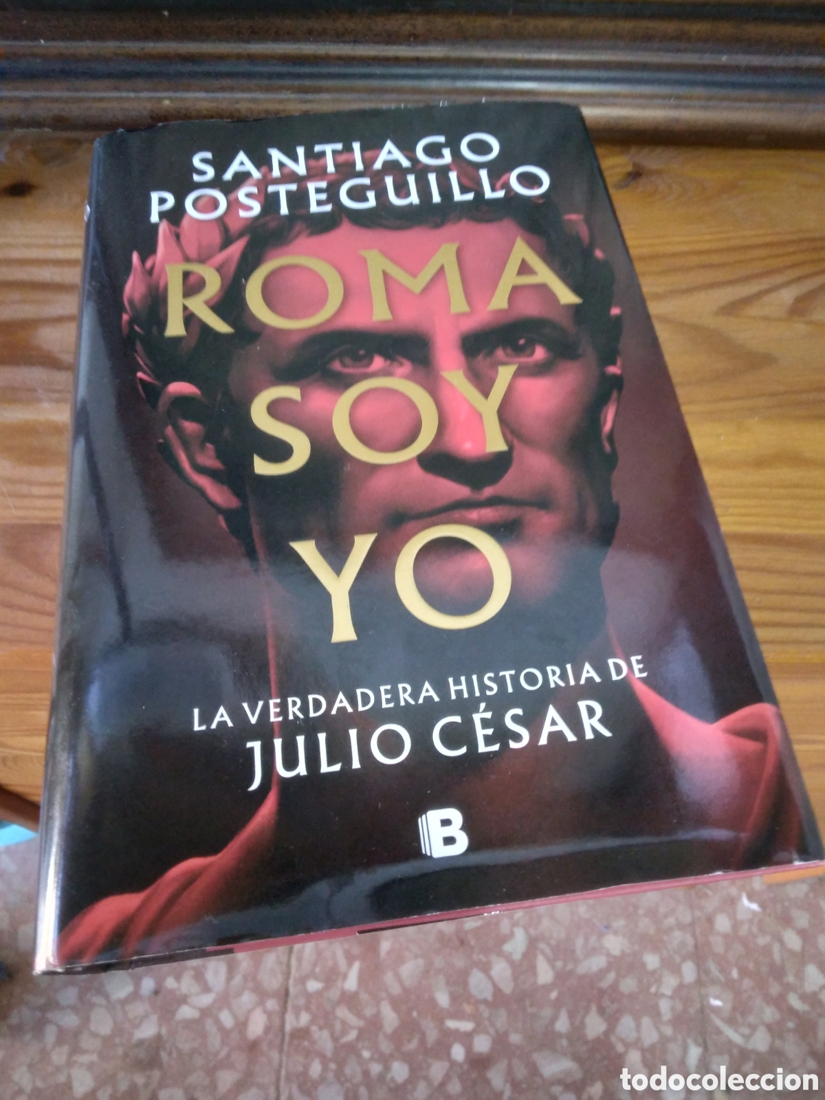 Libros: Santiago Posteguillo, Roma soy yo, Ediciones B - Foto 1