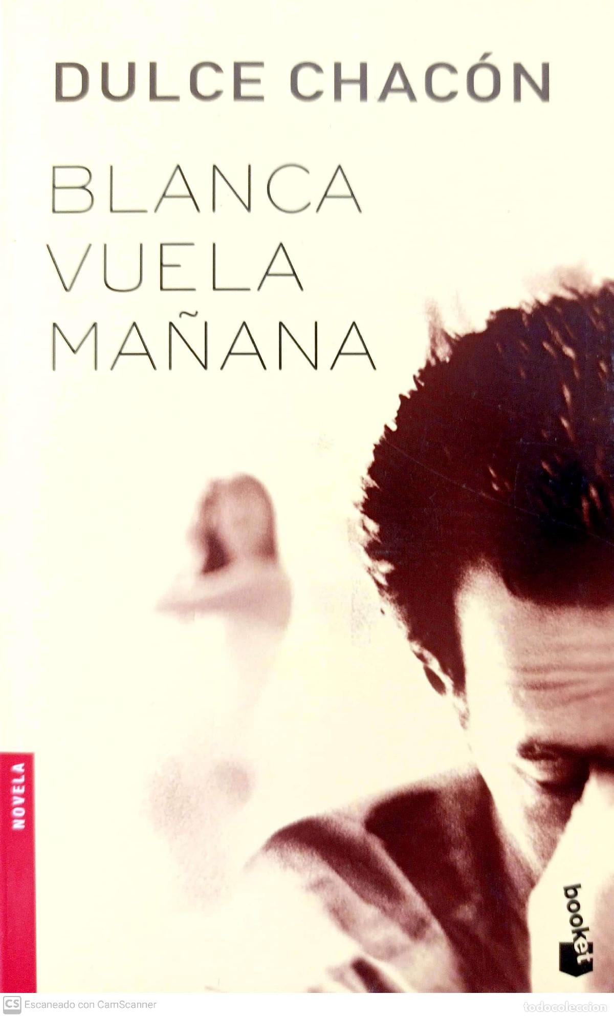 Libros: Blanca vuela ma&ntilde;ana - Chac&oacute;n, Dulce - Foto 1