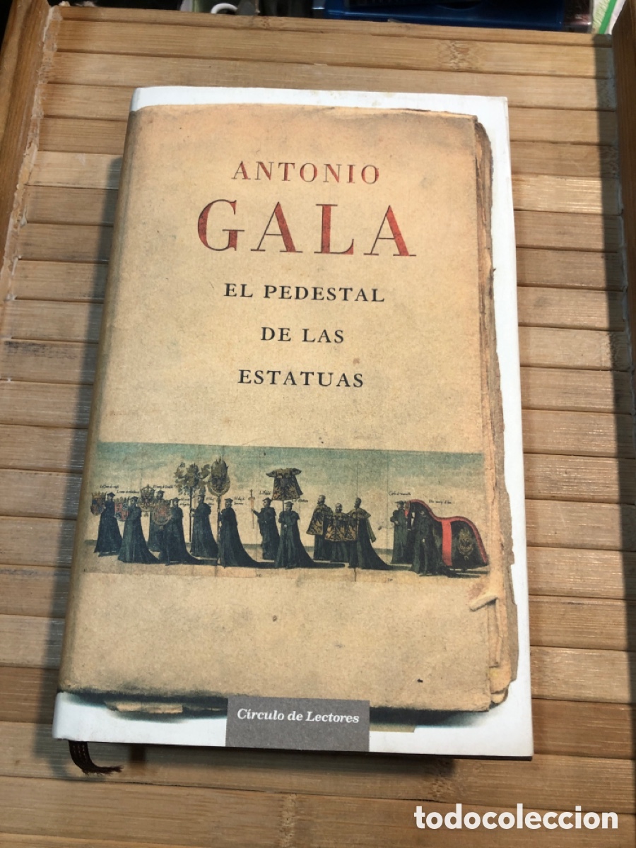 Libros: El pedestal de las estatuas ANTONIO GALA - Foto 1