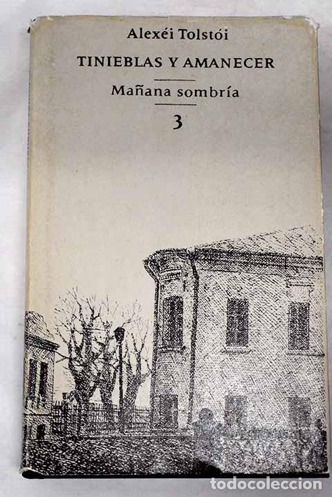 Libros: Tinieblas y amanecer 3: Ma&ntilde;ana sombr&iacute;a.- Tolst&oacute;i, Alex&eacute;i