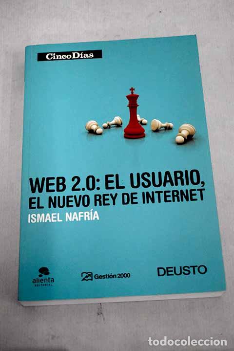 Libros: Web 2.0: el usuario, el nuevo rey de Internet.- Nafr&iacute;a, Ismael - Foto 1