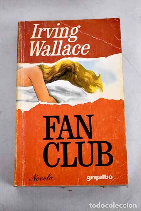 Libros: Fan club.- Wallace, Irving - Foto 1