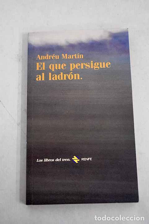 Libros: El que persigue al ladr&oacute;n.- Mart&iacute;n, Andreu - Foto 1