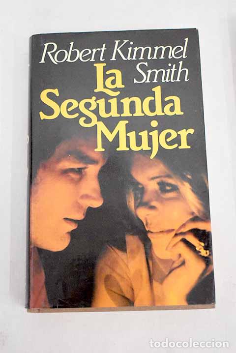 Libros: La segunda mujer.- Smith, Robert Kimmel - Foto 1