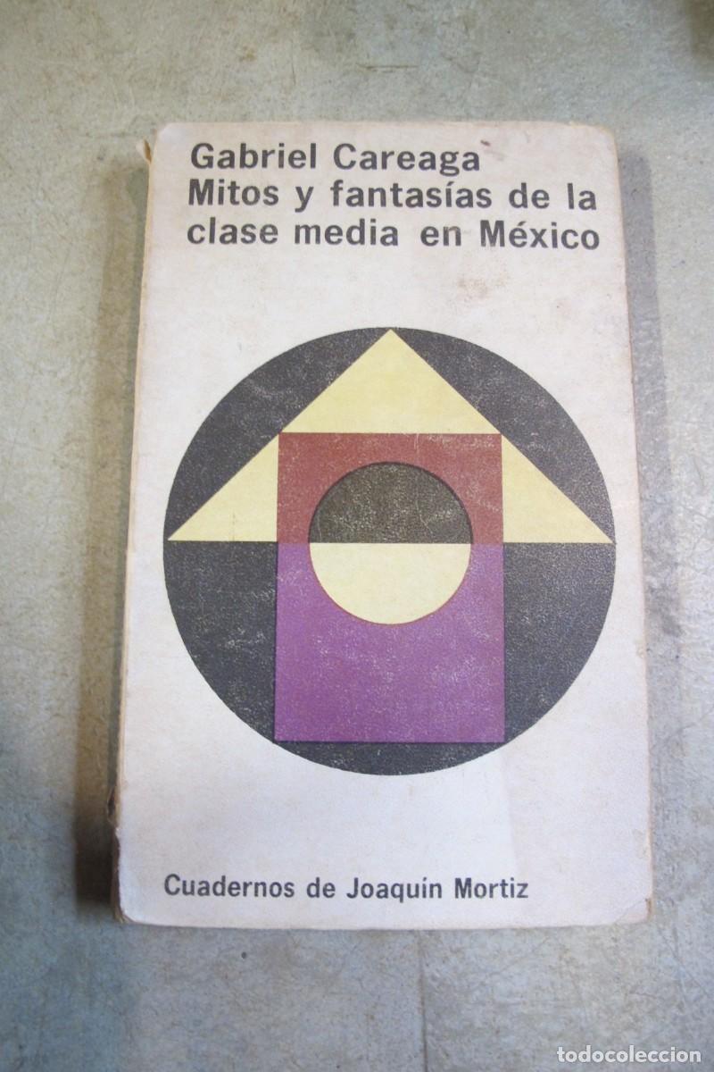 Libri di seconda mano: MITOS Y FANTASIAS DE LA CLASE MEDIA EN MEXICO. GABRIEL CAREAGA. 1975