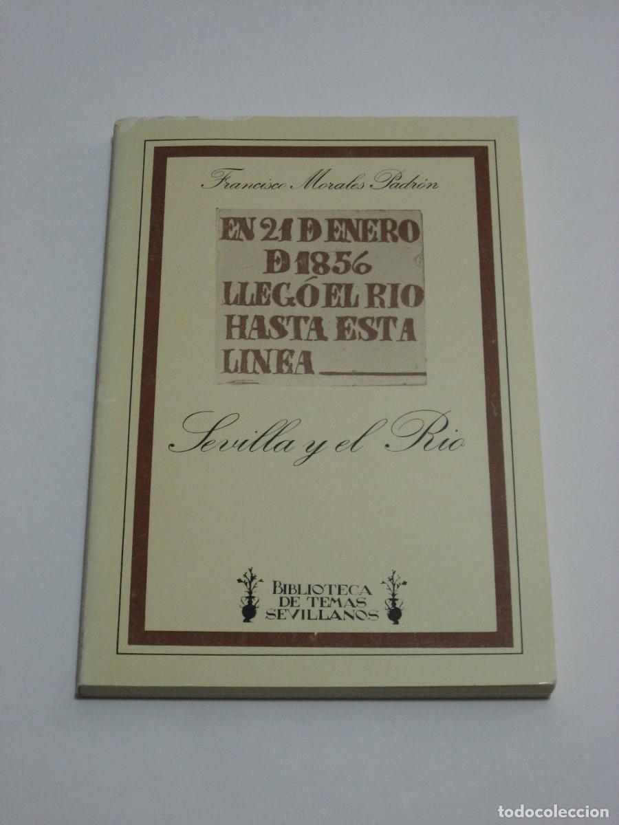 Libros: SEVILLA Y EL RIO - Francisco Morales Padr&oacute;n - Foto 1