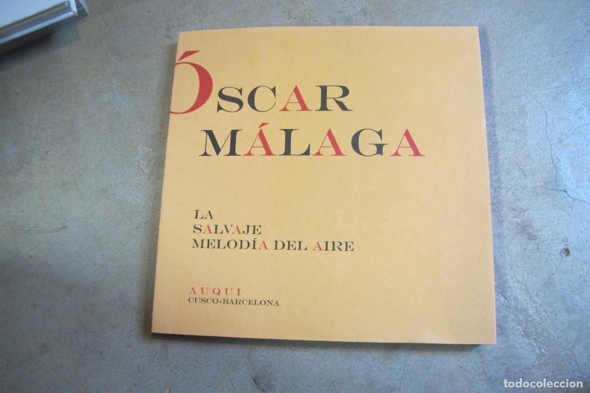 Libri di seconda mano: OSCAR MALAGA. LA SALVAJE MELODIA DEL AIRE. AUQUI CUSCO - BARCELONA POESIA PERU