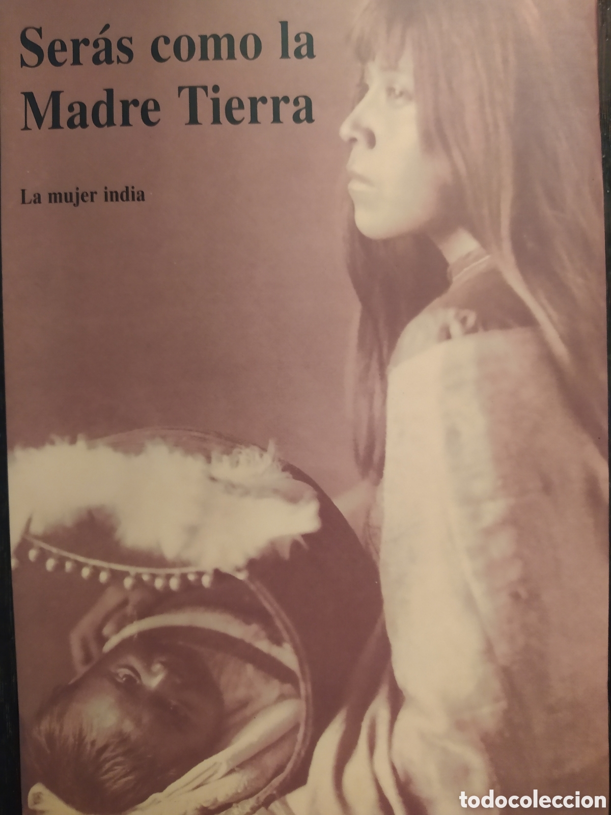 Libros: Ser&aacute;s como la Madre Tierra. La mujer India - Foto 1