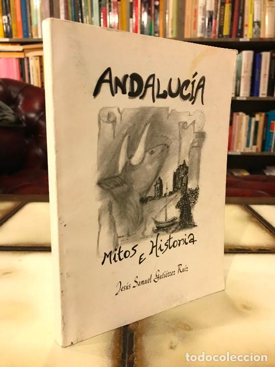 Libros: Andaluc&iacute;a. Mitos e historia. Jes&uacute;s Manuel Guti&eacute;rrez Ruiz. - Foto 1
