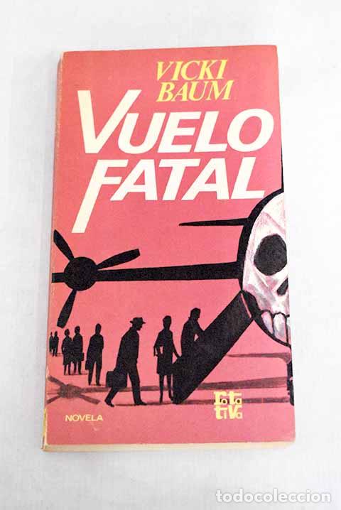Libros: Vuelo fatal.- Baum, Vicki - Foto 1