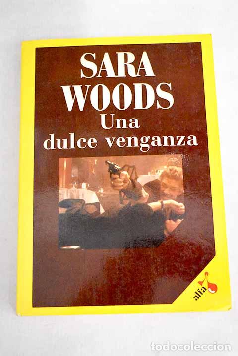 Libros: Una dulce venganza: Woods, Sara.- Woods, Sara - Foto 1