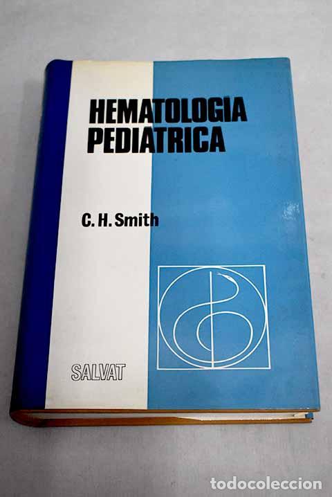 Libros: Hematolog&iacute;a pedi&aacute;trica.- Smith, Carl H. - Foto 1