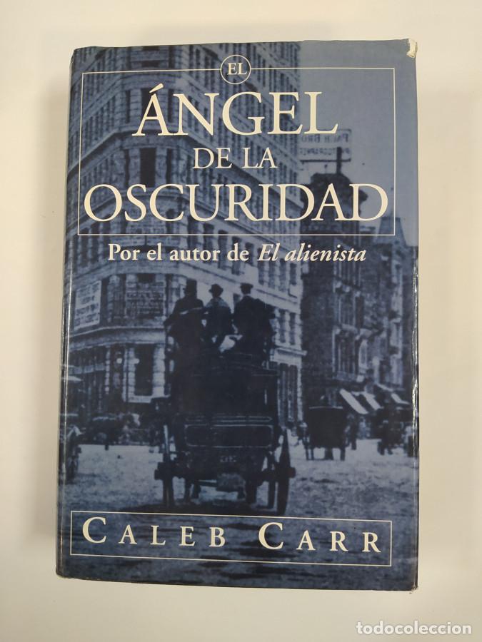 Libros: El &aacute;ngel de la oscuridad. - Caleb Carr. TDK767 - Foto 1