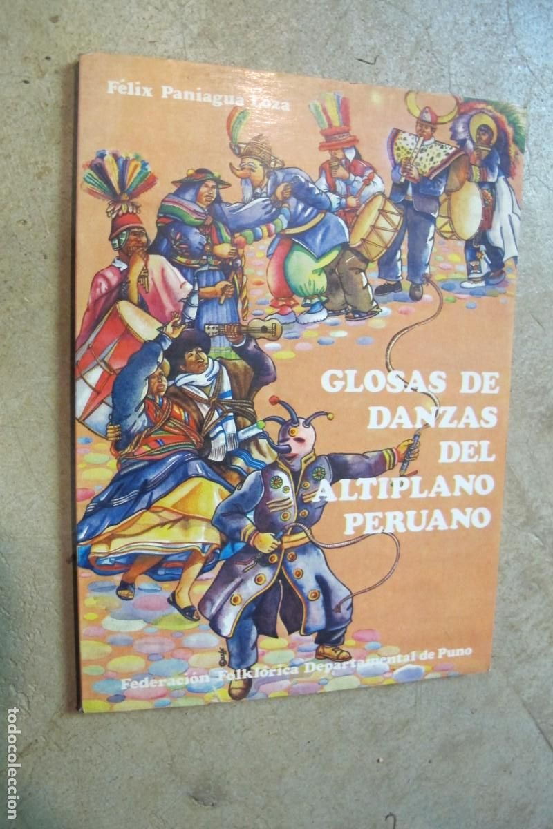 Livres: GLOSAS DE DANZAS DEL ALTIPLANO PERUANO. FELIX PANIAGUA LOZA. FEDERACION FLOKLORICA DE PUNO. PERU