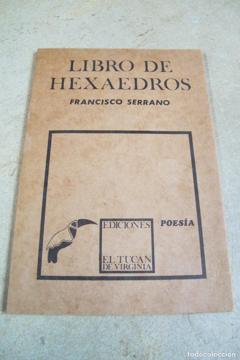 Libros: LIBRO DE HEXAEDROS. FRANCISCO SERRANO. POESIA EDICIONES EL TUCAN. MEXICO - Foto 1