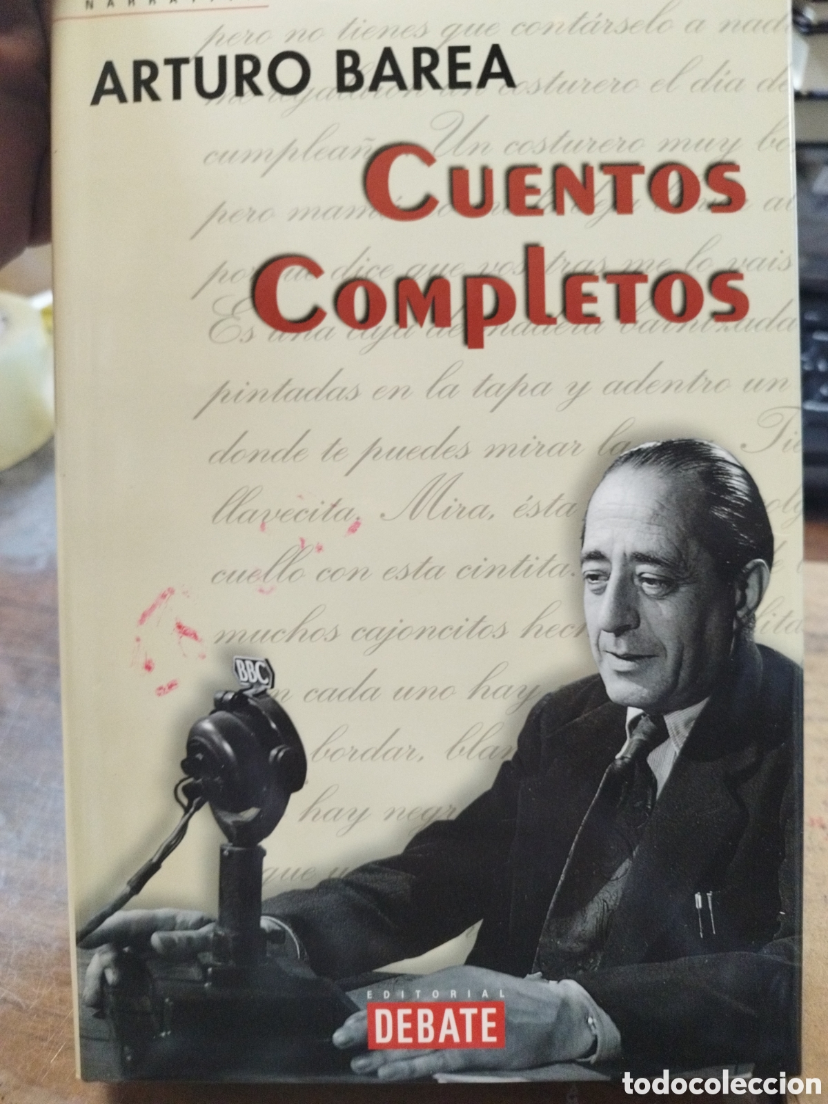 Libros: CUENTOS COMPLETOS. Editorial Debate. 1&ordf; Edici&oacute;n. Tapas duras - BAREA,Arturo - Foto 1
