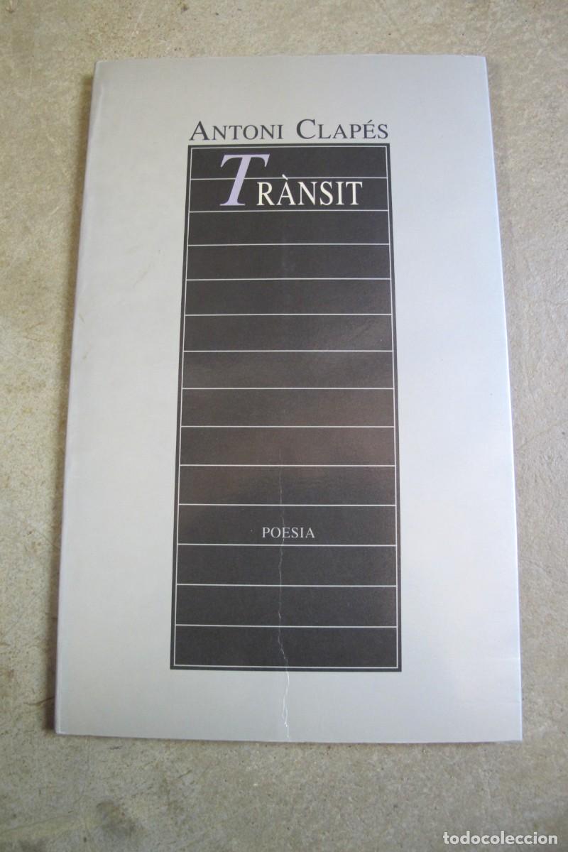 Livros em segunda m&atilde;o: TRANSIT. ANTONI CLAPES. POESIA. DEDICADO Y FIRMADO POR EL ESCRITOR