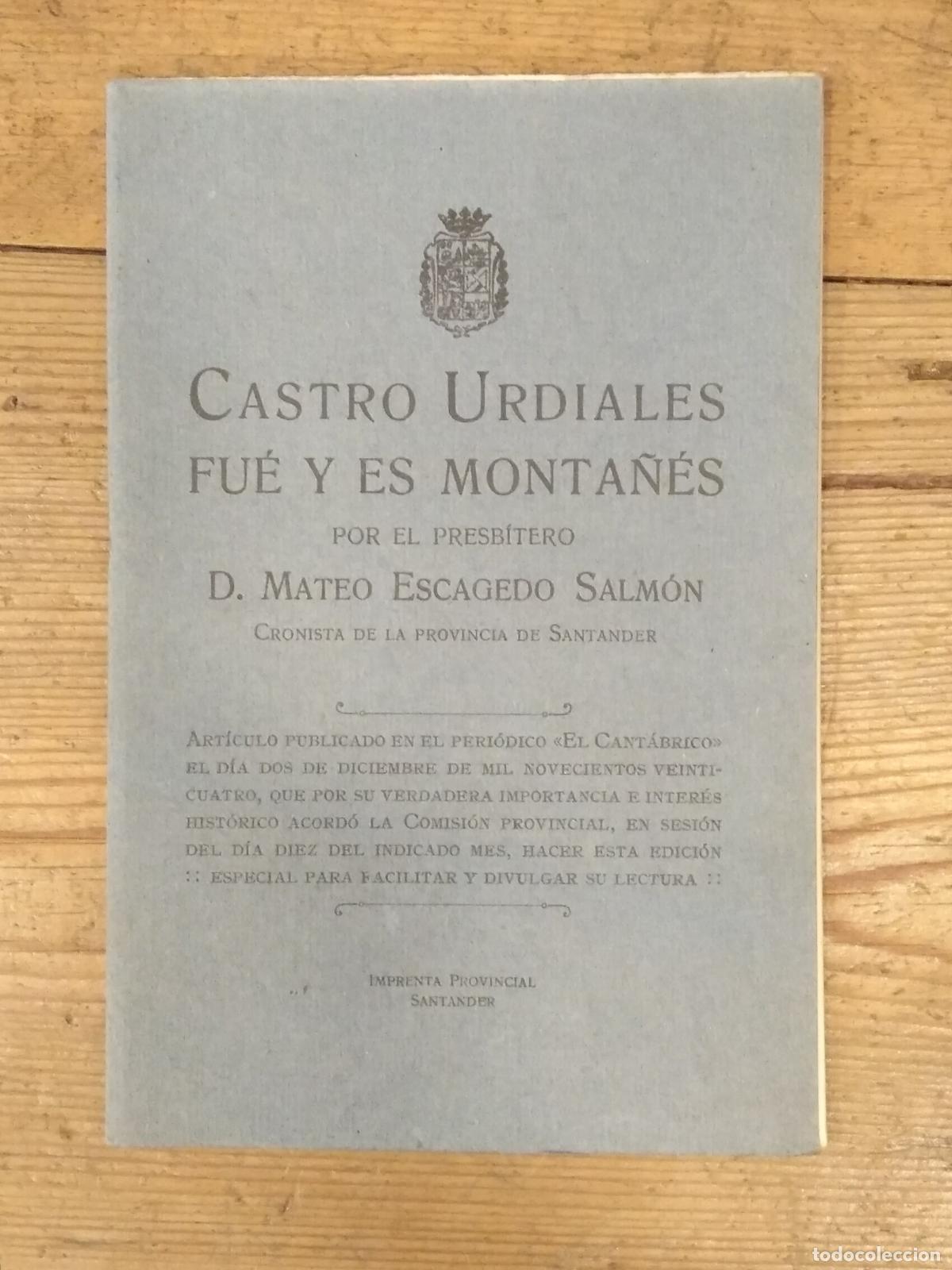 Libros: Castro Urdiales Fu&eacute; y es Monta&ntilde;&eacute;s. Por el presb&iacute;tero ... Cronista de la Provincia de Santander. Art&iacute;