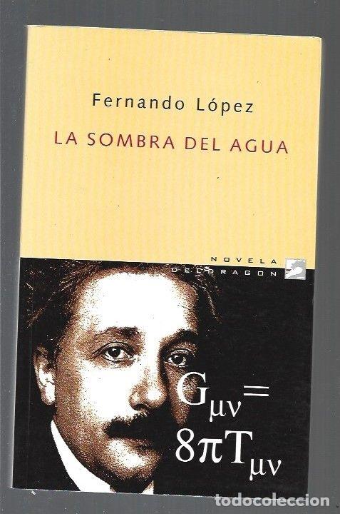 Libros: SOMBRA DEL AGUA - LA - LOPEZ FERNANDO - Foto 1