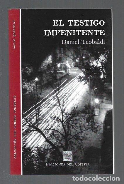 Libros: TESTIGO IMPENITENTE - EL - TEOBALDI, DANIEL - Foto 1