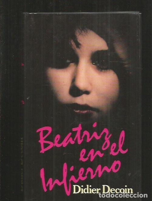 Libros: BEATRIZ EN EL INFIERNO - DECOIN, DIDIER - Foto 1