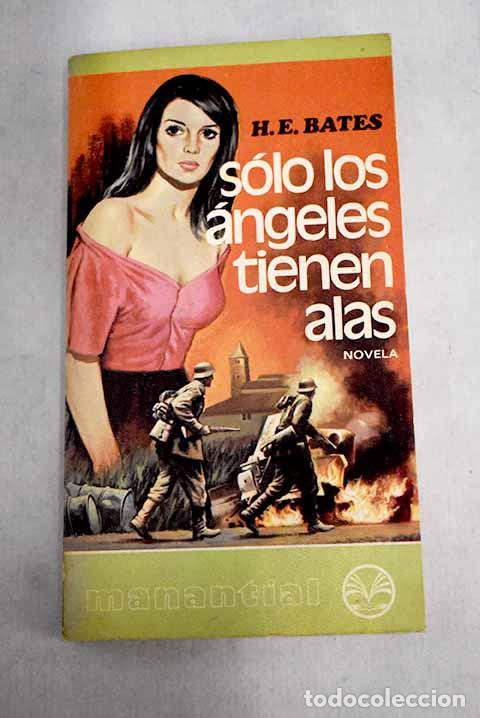 Libros: S&oacute;lo los &aacute;ngeles tienen alas.- Bates, H. E. - Foto 1