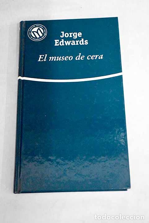 Libros: El museo de cera.- Edwards, Jorge - Foto 1