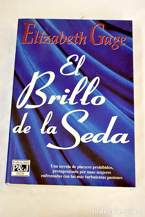 Libros: El brillo de la seda.- Gage, Elisabeth - Foto 1