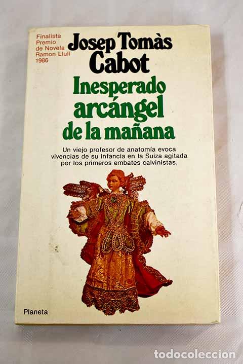 Libros: Inesperado arc&aacute;ngel de la ma&ntilde;ana.- Tom&aacute;s Cabot, Jos&eacute; - Foto 1