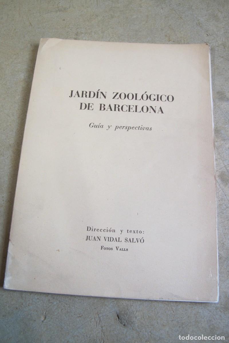 Libros: JARDIN ZOOLOGICO DE BARCELONA. GUIA Y PERSPECTIVAS. JUAN VIDAL SALVO. FOTOS VALLS