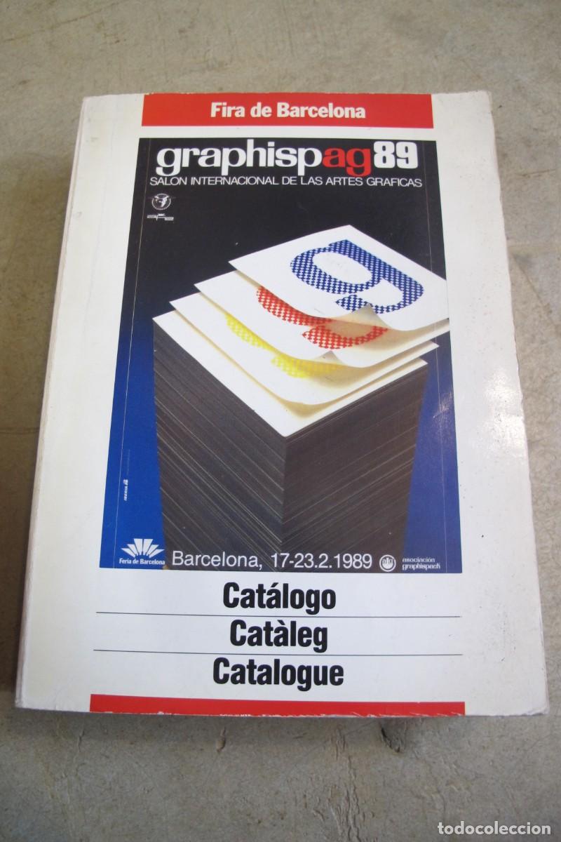 Livres: GRAPHISPAG89. FIRA DE BARCELONA. CATALOGO 1989. SALON INTERNACIONAL DE ARTES GRAFICAS