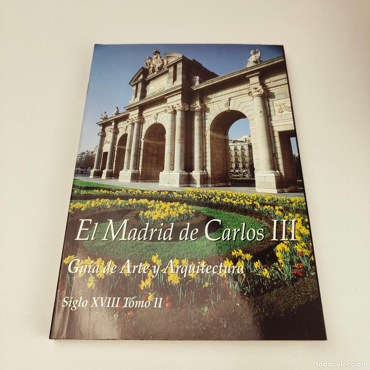 B&uuml;cher: El Madrid de Carlos III Guia de Arte y Arquitectura Siglo XVIII Tomo II - Guerra De La Vega, Ramon