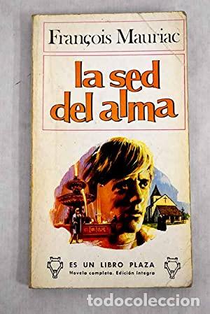 Libros: LA SED DEL ALMA - Mauriac,Fran&ccedil;ois - Foto 1