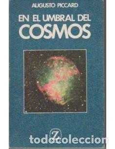 Libros: EN EL UMBRAL DEL COSMOS - Piccard,Augusto - Foto 1