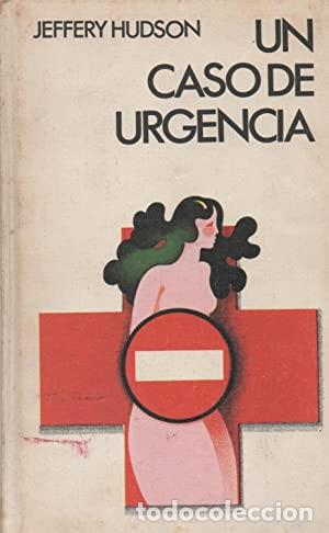 Libros: UN CASO DE URGENCIA - Hudson,Jeffery - Foto 1