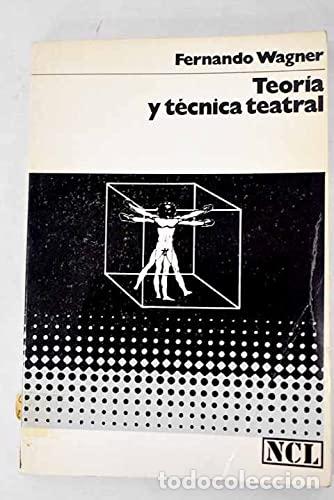 Libros: TEOR&Iacute;A Y T&Eacute;CNICA TEATRAL - Wagner,Fernando - Foto 1