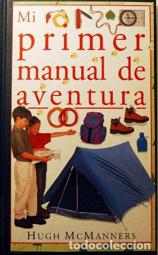 Libros: MI PRIMER MANUAL DE AVENTURA - McManners,Hugh - Foto 1