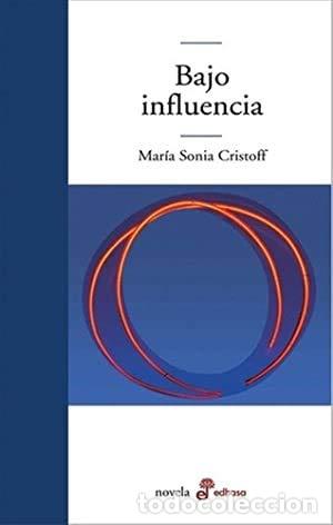 Libros: BAJO INFLUENCIA - Cristoff,Mar&iacute;a Sonia - Foto 1