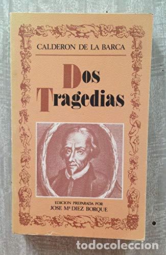 Libros: DOS TRAGEDIAS Edici&oacute;n de Jose M&ordf; D&iacute;ez Borque - Calder&oacute;n de la Barca,Pedro - Foto 1