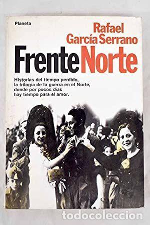 Libros: FRENTE NORTE - Rafael Garc&iacute;a Serrano - Foto 1