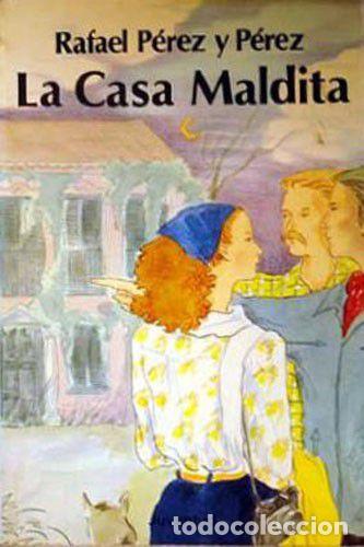 Libros: LA CASA MALDITA - Rafael P&eacute;rez y P&eacute;rez - Foto 1