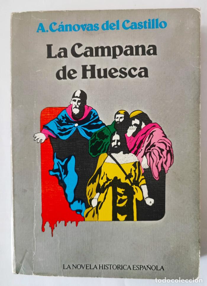 Libros: LA CAMPANA DE HUESCA - Antonio C&aacute;novas Del Castillo - Foto 1