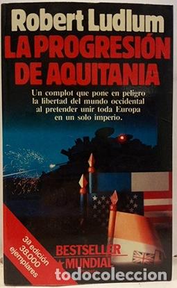 Libros: LA PROGRESI&Oacute;N DE AQUITANIA - Robert Ludlum - Foto 1