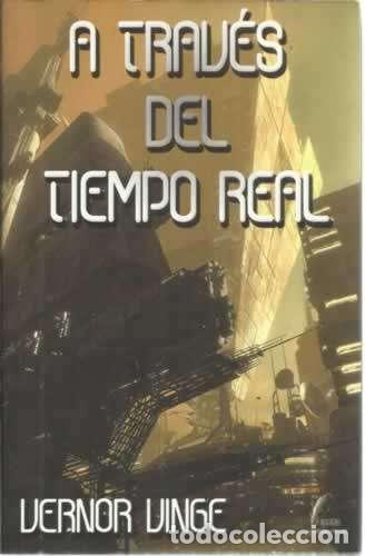 Libros: A TRAV&Eacute;S DEL TIEMPO REAL - Vernor Vinge - Foto 1