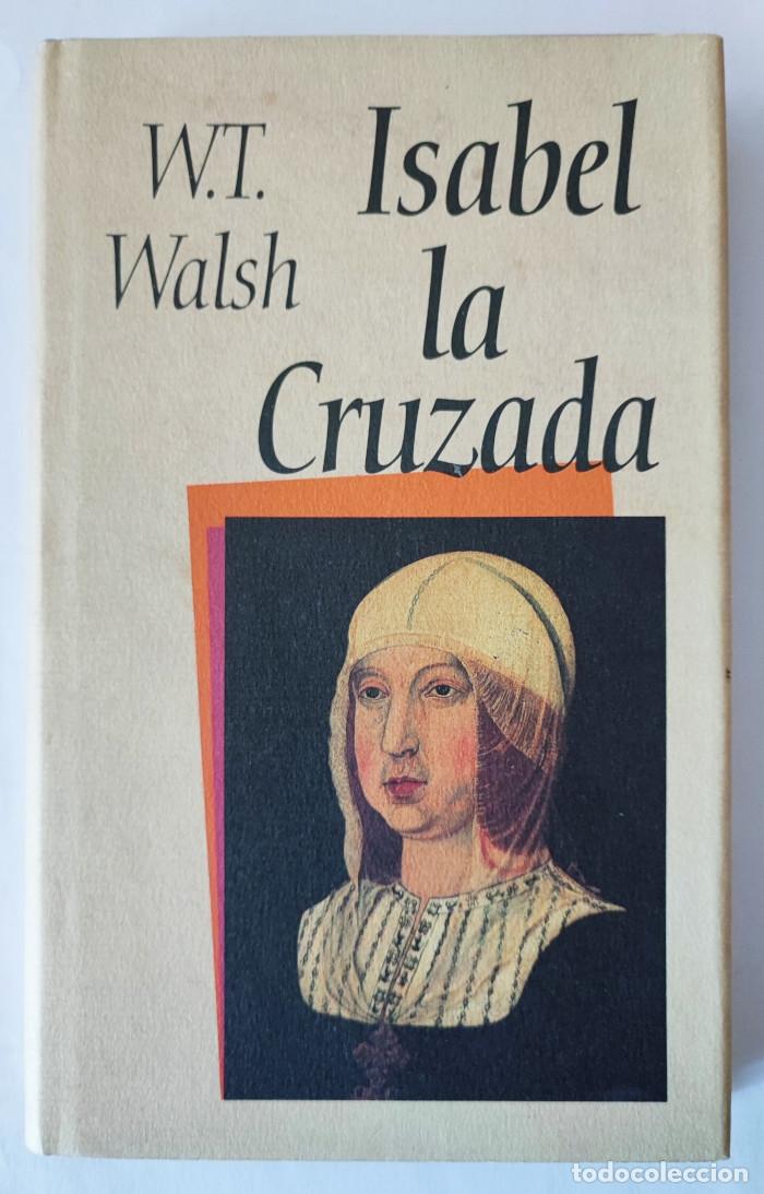 Libros: ISABEL LA CRUZADA - William Thomas Walsh - Foto 1