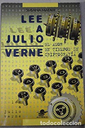 Libros: LEE A JULIO VERNE. EL AMOR EN TIEMPOS DE CRIPTOGRAFI?A - Susana Mataix - Foto 1