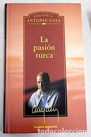 Libros: LA PASI&Oacute;N TURCA - Antonio Gala - Foto 1