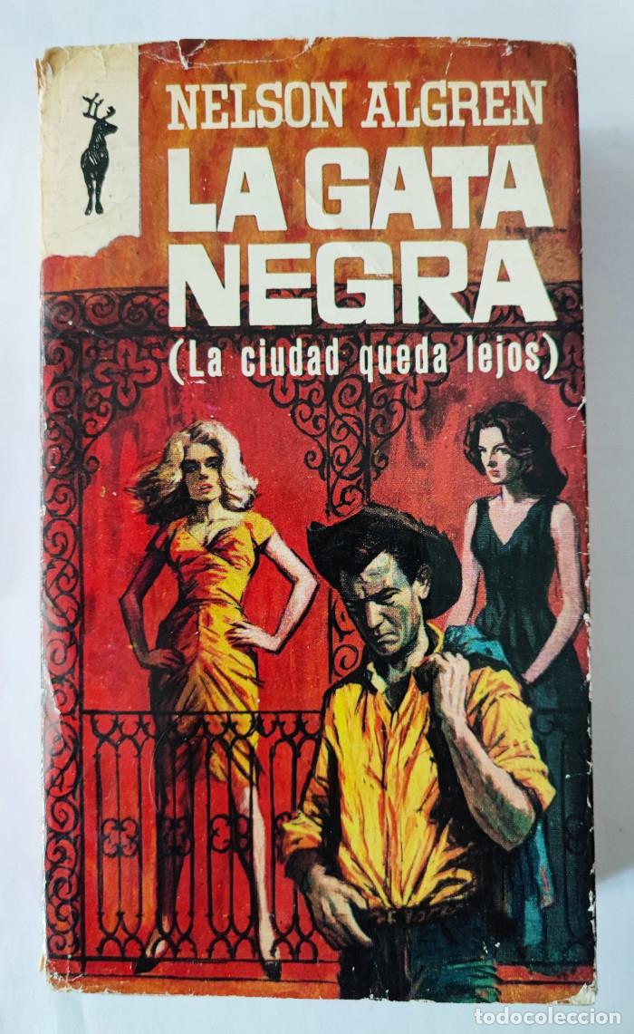 Libros: LA GATA NEGRA (LA CIUDAD QUEDA LEJOS) - Nelson Algren - Foto 1