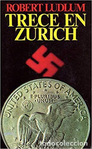 Libros: TRECE EN ZURICH - Robert Ludlum - Foto 1
